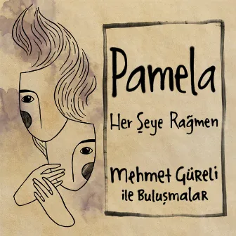 Her Şeye Rağmen by Pamela