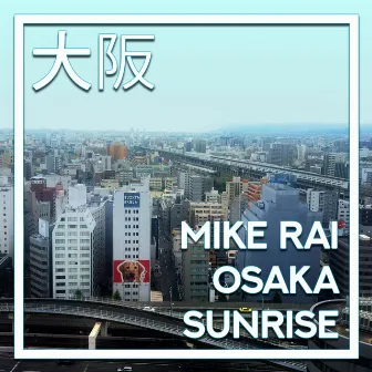 Osaka Sunrise by Mike Rai