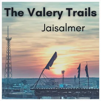 Jaisalmer by The Valery Trails