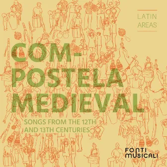 Compostela medieval: Songs from the 12th and 13th Centuries by John Wright