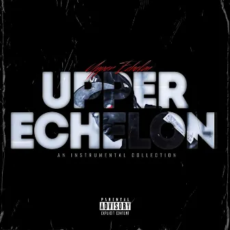 Upper Echelon: An Instrumental Collection by Beatzbyddude