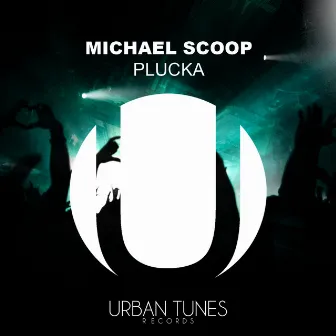 Plucka by Michael Scoop