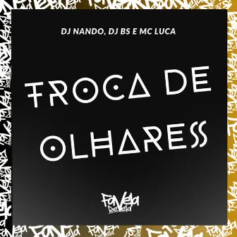 Troca de Olhares by MC Luca