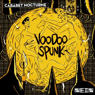 Voodoo Spunk by Cabaret Nocturne