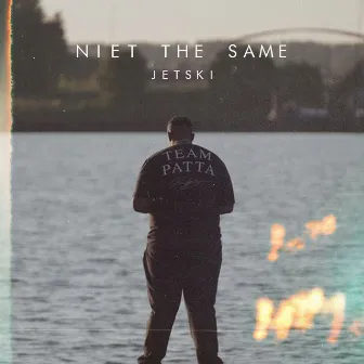 Niet the Same by Jetski