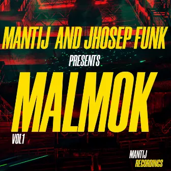 MANTIJ and JHOSEP FUNK PRESENTS MALMOK, Vol. 1 by Malmok