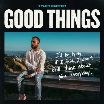 Good Things by Tyler Carter