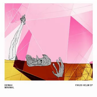 Fikus Helm Ep by Demax