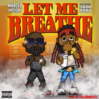 Let Me Breathe by Marcel Anthony