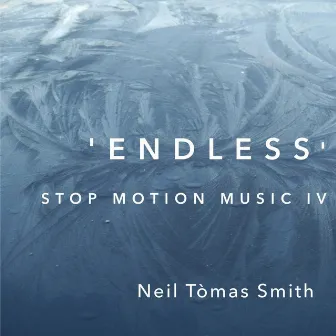 Stop Motion Music IV 'Endless' by Carla Rees