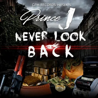 Never Look Back by GPM Prince J