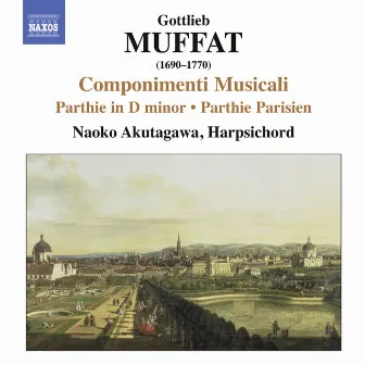 Gottlieb Muffat: Suites for Harpsichord, Vol. 1 by Naoko Akutagawa