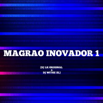 MAGRAO INOVADOR 1 by DJ LK ORIGINAL