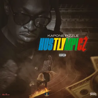 Hustlympicz by Kapone Pizzle