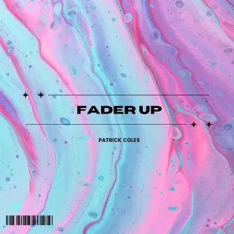 Fader Up by Patrick Coles