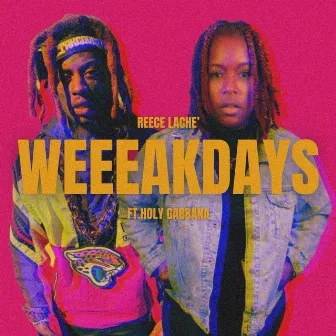 Weeeakdays by Reece Lache’