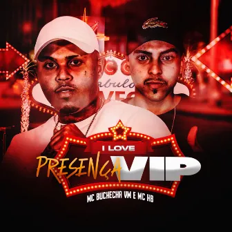 I Love Presença Vip by Mc Buchecha