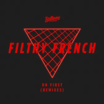 Do First (Remixes) by Filthy French