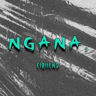 Ngana (Remastered 2023) by Eibiiend