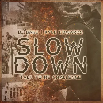 Talk to Me Nice Challenge (Slow Down) by DJ Bake