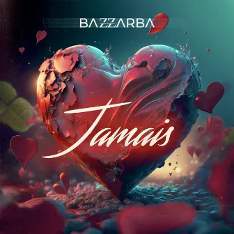 Jamais by Bazzarba