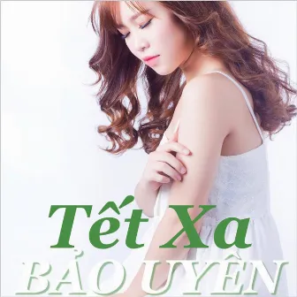 Tết Xa by Bảo Uyên