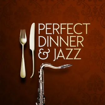 Perfect Dinner & Jazz by Unknown Artist