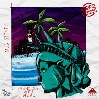 Island Boy Meetz Wurl by Mod Stoney