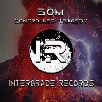 Controlled Tragedy by 5OM