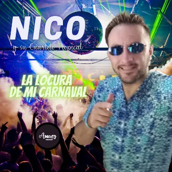 La Locura de Mi Carnaval by Nico y su Cuarteto Tropical