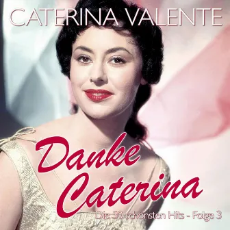 Danke Caterina - Die 50 schönsten Hits - Folge 3 by Caterina Valente