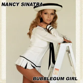 Bubblegum Girl Volume 1 by Nancy Sinatra