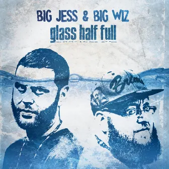 Glass Half Full by Big Wiz