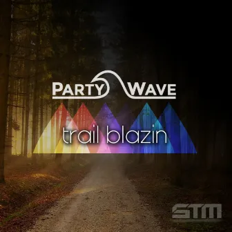 Trail Blazin' by PartyWave