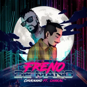 Freno de Mano by Chuknano