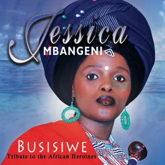 Busisiwe Tribute to African Heroines by Jessica Mbangeni