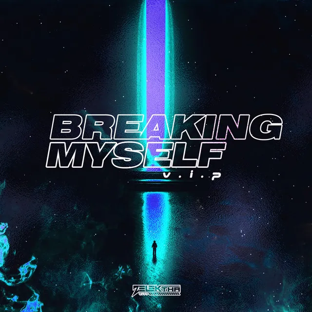 Breaking Myself - VIP