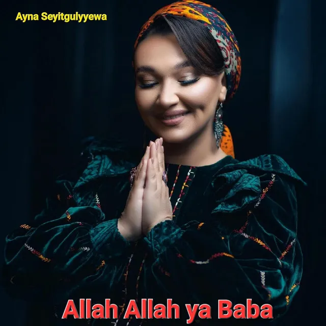 Allah Allah ya Baba (Ayna Seyitgulyyewa)