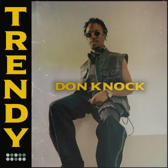 Trendy by Don Knock