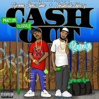 Cash Out (Remix) by Tycoon Showtime