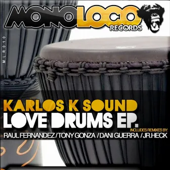 Love Drums EP by Karlos K. Sound