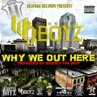 Why We out Here by Winnipeg Boyz