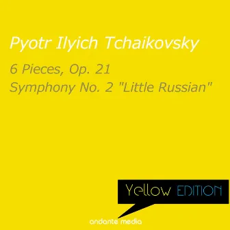 Yellow Edition - Tchaikovsky: 6 Pieces, Op. 21 & Symphony No. 2 