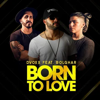 Born to Love by Dvoxx