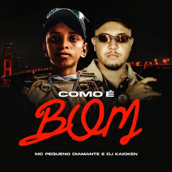 Como É Bom by DJ Kaioken