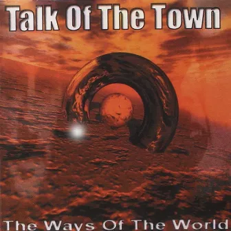 The Ways of the World by Talk Of The Town