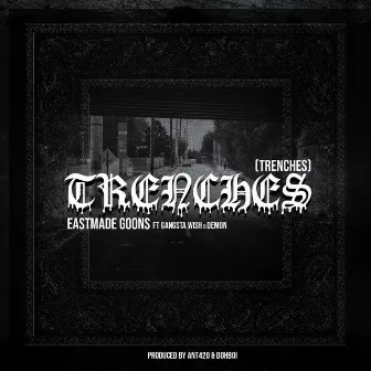 Trenches by East Made Goons