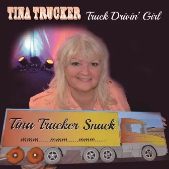 Truck Drivin` Girl by Tina Trucker