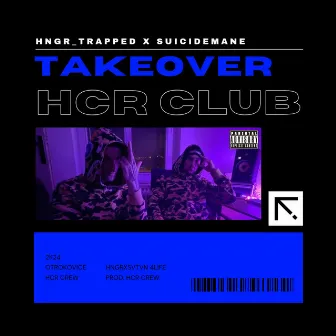 TAKEOVER by HCR Crew