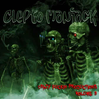 Crazy Fuckin' Productions, Vol. 3 by Clepto Maniack